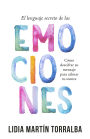 El lenguaje secreto de las emociones: Cómo descifrar su mensaje para calmar tu mente