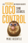Las personas no pueden volverte loco si no les das el control