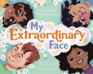 Alternative view 1 of My Extraordinary Face: A Celebration of Differences