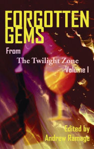 Title: Forgotten Gems from the Twilight Zone Volume 1 (hardback), Author: Andrew Ramage
