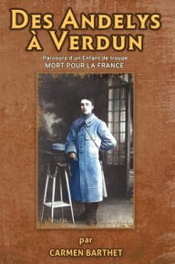 Title: Des ANDELYS à VERDUN, Author: Carmen Barthet