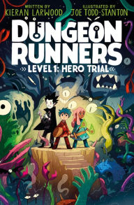 Title: Dungeon Runners: Hero Trial, Author: Kieran Larwood