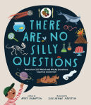 Alternative view 1 of There Are No Silly Questions: More than 200 Weird and Wacky Questions, Expertly Answered!