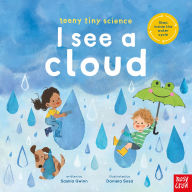Title: Teeny Tiny Science: I See a Cloud, Author: Saskia Gwinn