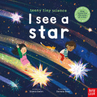 Title: Teeny Tiny Science: I See a Star, Author: Saskia Gwinn