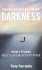 Finding My Way Out Of The Darkness: How I Found Self-Love & Acceptance