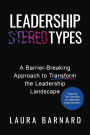 Leadership Types: A Barrier-Breaking Approach to Transform the Leadership Landscape
