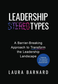 Title: Leadership Types: A Barrier-Breaking Approach to Transform the Leadership Landscape, Author: Laura Barnard