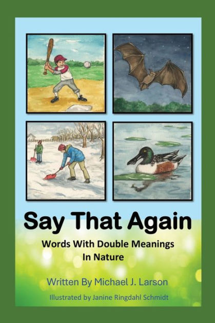 say-that-again-words-with-double-meanings-in-nature-by-michael-j