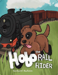 Title: Hobo the Rail Rider, Author: Richard Hudson
