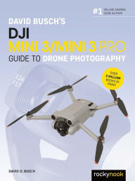 Title: David Busch's DJI Mini 3/Mini 3 Pro Guide to Drone Photography, Author: David D. Busch