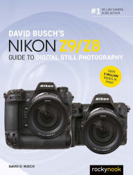 Title: David Busch's Nikon Z9/Z8 Guide to Digital Still Photography, Author: David D. Busch