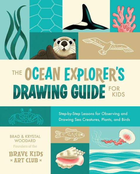 The Ocean Explorer's Drawing Guide For Kids: Step-by-Step Lessons for Observing and Drawing Sea Creatures, Plants, and Birds