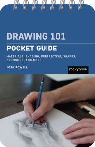 Title: Drawing 101: Pocket Guide: Materials, Shading, Perspective, Shapes, Sketching, and More, Author: Josh Powell