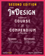 Title: Adobe Indesign, 2nd Edition: A Complete Course and Compendium of Features, Author: Stephen Laskevitch