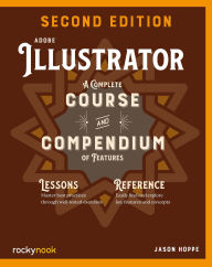 Title: Adobe Illustrator, 2nd Edition: A Complete Course and Compendium of Features, Author: Jason Hoppe