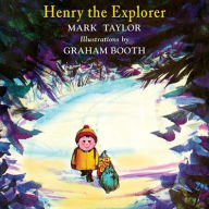 Title: Henry the Explorer, Author: Mark Taylor