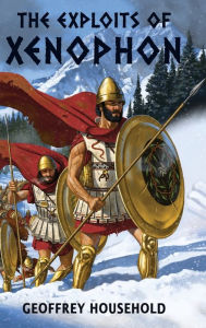 Title: The Exploits of Xenophon, Author: Geoffrey Household