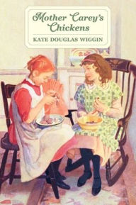 Title: Mother Carey's Chickens, Author: Kate Douglas Wiggin