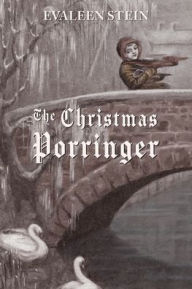 Title: The Christmas Porringer, Author: Evaleen Stein
