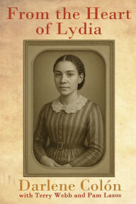 Title: From the Heart of Lydia, Author: Darlene Colïn