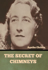 Title: The Secret of Chimneys, Author: Agatha Christie