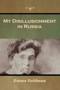 Title: My Disillusionment in Russia, Author: Emma Goldman