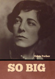 Title: So Big, Author: Edna Ferber