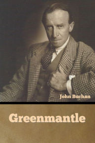 Title: Greenmantle, Author: John Buchan