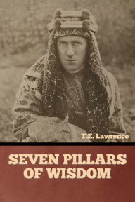 Title: Seven Pillars of Wisdom, Author: T E Lawrence