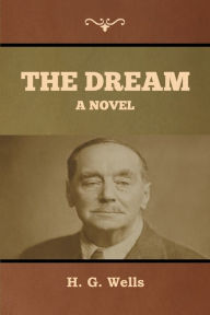 Title: The dream, Author: H. G. Wells