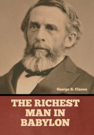 Title: The Richest Man in Babylon, Author: George S Clason