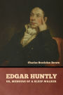 Edgar Huntly; or, Memoirs of a Sleep-Walker