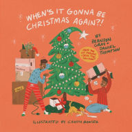 Title: When's It Gonna Be Christmas Again?!, Author: Daniel Thompson