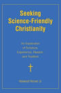 Seeking Science-Friendly Christianity: An Exploration of Scripture, Experience, Reason, and Tradition