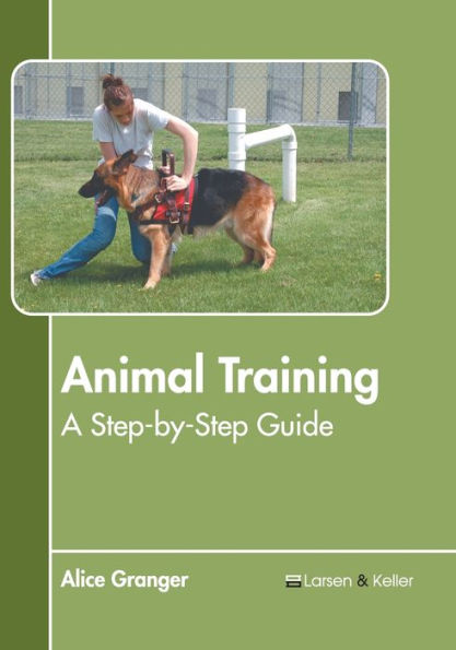 Animal Training: A Step-by-Step Guide