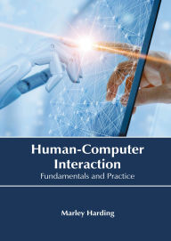 Title: Human-Computer Interaction: Fundamentals and Practice, Author: Marley Harding