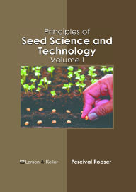 Title: Principles of Seed Science and Technology: Volume I, Author: Percival Rooser