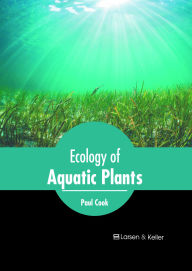 Title: Ecology of Aquatic Plants, Author: Paul Cook