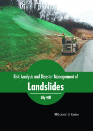 Title: Risk Analysis and Disaster Management of Landslides, Author: Lily Hill