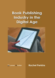 Title: Book Publishing Industry in the Digital Age, Author: Rachel Perkins