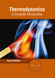 Title: Thermodynamics: A Complete Introduction, Author: Henry Medina