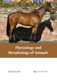 Title: Physiology and Morphology of Animals, Author: Quinn Coyle