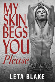 Title: My Skin Begs You Please: a '90s Universe novel, Author: Leta Blake