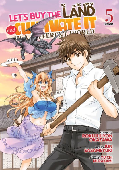 Let's Buy the Land and Cultivate It in a Different World (Manga) Vol. 5