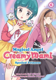 Title: Magical Angel Creamy Mami and the Spoiled Princess Vol. 6, Author: Emi Mitsuki