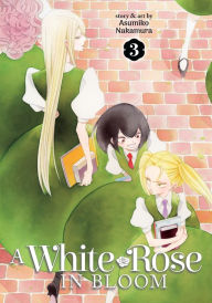 Title: A White Rose in Bloom Vol. 3, Author: Asumiko Nakamura