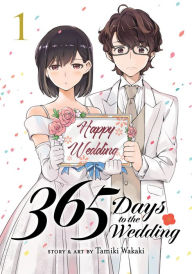 Title: 365 Days to the Wedding Vol. 1, Author: Tamiki Wakaki