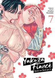 Title: Yakuza Fiancé: Raise wa Tanin ga Ii Vol. 7, Author: Asuka Konishi