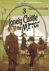 Title: Lonely Castle in the Mirror (Manga) Vol. 3, Author: Mizuki Tsujimura
